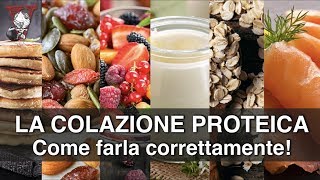 Colazione Proteica come farla correttamente [upl. by Ostraw]