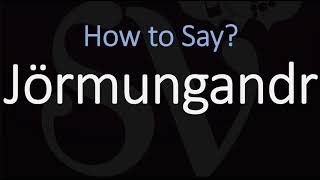 How to Pronounce Jörmungandr CORRECTLY Norse Mythology [upl. by Etteve]