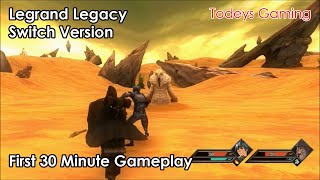 Legrand Legacy Switch Version First 30 Minute Gameplay [upl. by Llennor]