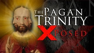 The PAGAN TRINITY EXPOSED  Indisputable FACTS the Trinity IS False [upl. by Justis]