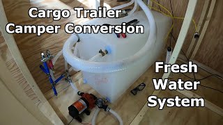 Cargo Trailer Camper Conversion  Fresh Water System [upl. by Lello]