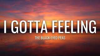 The Black Eyed Peas  I Gotta Feeling Lyrics [upl. by Shandeigh]