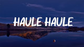 Jubin Nautiya  Haule Haule LYRICS [upl. by Mcbride]