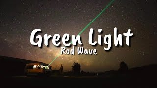 Rod Wave  Green Light Lyrics [upl. by Attela302]