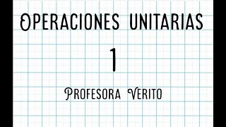 Operaciones unitarias y su clasificación Parte 1 [upl. by Wilkinson]