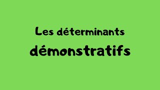 Les déterminants démonstratifs [upl. by Gilges]