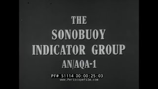 US NAVY SONOBUOY INDICATOR GROUP ANAQA1 ANTISUBMARINE WARFARE FILM 51114 [upl. by Wsan]