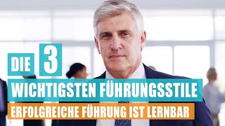 Die 3 wichtigsten Führungsstile  Erfolgreiche Führung ist lernbar [upl. by Sharai]