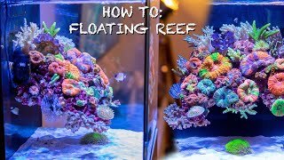 REEF AQUASCAPES  quotfloating reef tankquot HOW TO SETUP  Nano aquarium [upl. by Koenraad]