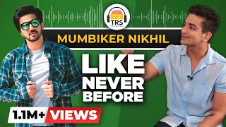 ​Mumbiker Nikhils SECRET Success Mantra  The Ranveer Show [upl. by Ised]