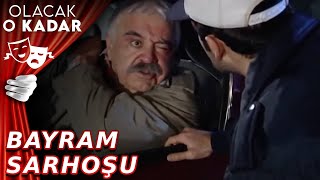 Bayram Sarhoşu  Olacak O Kadar [upl. by Titos]