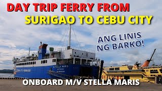 Surigao City to Cebu City Day Trip  Starlite Ferries MV Stella Maris  Ferry in the Philippines [upl. by Aerdnahc558]