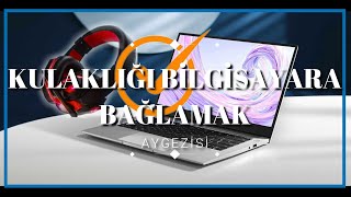 Bilgisayar Kulaklığı Görmüyor  Kulaklığı Bilgisayara Bağlamak [upl. by Kacey692]