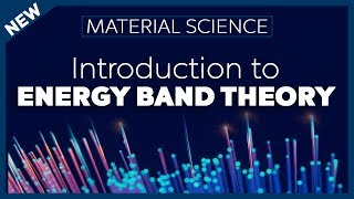 Introduction to Energy Band Theory  Material Science [upl. by Brill]