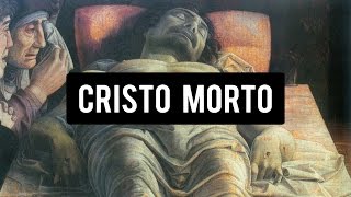 CRISTO MORTO  ANDREA MANTEGNA [upl. by Pauly]