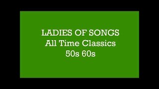 LADIES OF SONG 3  ALL TIME CLASSICS 50s 60s  Various Artists [upl. by Adihaj]