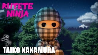 RUTETE NINJA  Taiko Nakamura🎵 [upl. by Jamilla54]