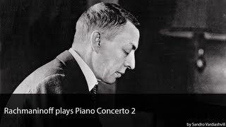 Rachmaninoff plays Piano Concerto 2 [upl. by Rist]