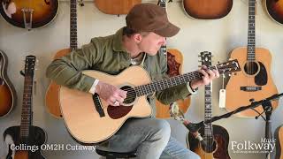 Folkway Music  Collings OM2H Cutaway [upl. by Anne-Corinne]