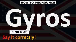 How to Pronounce Gyros [upl. by Erina]