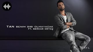 Tan Taşçı ft Serdar Ortaç  Benim Gibi Olmayacak Remix II  Official Audio [upl. by Ainnat669]