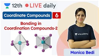 CBSE Class 12 Coordination Compounds  L6  Chemistry  Unacademy Class 11 amp 12  Monica Bedi [upl. by Sihonn699]