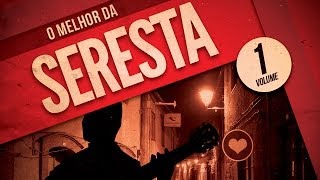 O Melhor da Seresta  Vol 1 [upl. by Utica410]