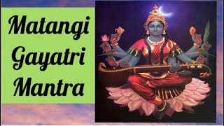 Matangi Gayatri Mantra [upl. by Iorgos]