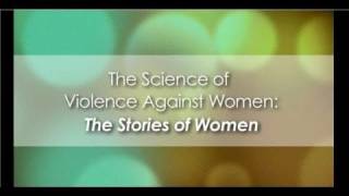 The Science of Violence Against Women The Stories of Women [upl. by Rachael]