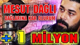 Mesut Dağlı Dağlarına Kar Olurum 2017 BY Ozan Kıyak [upl. by Kung118]